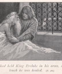 Sir Galahad held King Evelake in his arms, and at his touch he was healed