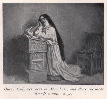 Queen Guinever went to Almesbury, and there she made herself a nun