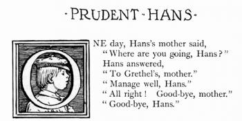 "Prudent Hans, who listened well to his mother."