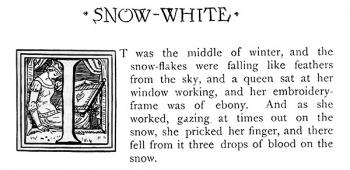 "Oh that I had a child as white as snow, as red as blood, and as black as the wood of the embroidery frame!."