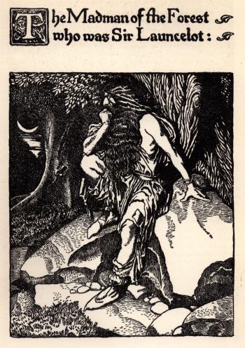 The Madman of the Forest who was Sir Launcelot