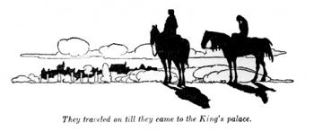 "They travelled on till they came to the King's palace."
