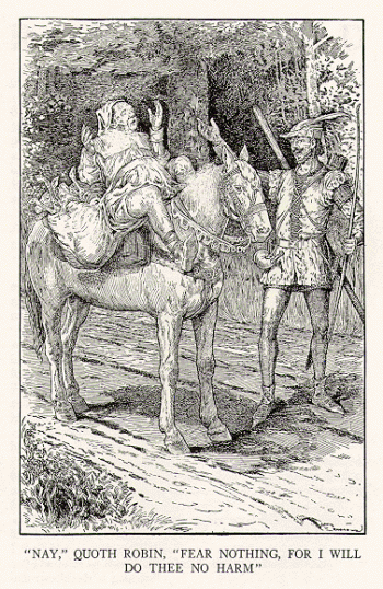 "Nay," Quoth Robin, "Fear Nothing, For I Will Do Thee No Harm"